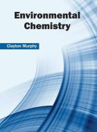 Environmental Chemistry edito da Willford Press