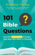 101 Bible Questions: And the Surprising Answers You May Not Hear in Church di Andrew Farley edito da SALEM BOOKS