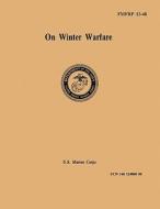 On Winter Warfare di George K. Swinzow, United States Marine Corps edito da Books Express Publishing
