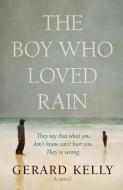 The Boy Who Loved Rain di Gerard Kelly edito da Lion Hudson Plc