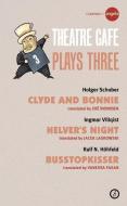 Theatre Cafa Plays Three di Holger Schober, Ingmar Villqist, Ralf N. Hohfeld edito da OBERON BOOKS