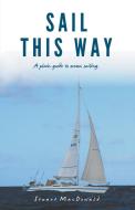 Sail This Way di Stuart Macdonald edito da COMPLETELYNOVEL