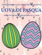 Libro da colorare per bambini di 4-5 anni (Uova di Pasqua) di Gino Bianchi edito da Coloring Pages