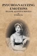 Psychoanalyzing Emotions in Jane Austen's Novels di B Shabana Das edito da Tara Books