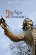 The Age of Reason di Thomas Paine edito da Ockham Publishing
