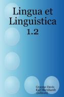 Lingua et Linguistica 1.2 di Graeme Davis, Karl Bernhardt edito da Lulu Enterprises, UK Ltd
