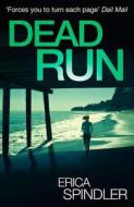 Dead Run di Erica Spindler edito da HarperCollins Publishers