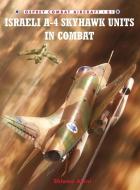 Israeli A-4 Skyhawk Units in Combat di Shlomo Aloni edito da Osprey Publishing (UK)
