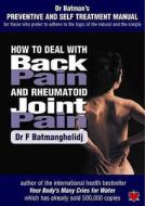 How To Deal With Back Pain And Rheumatoid Joint Pain di F. Batmanghelidj edito da Tagman Press Ltd