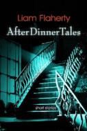 After Dinner Tales di Liam Flaherty edito da Pen Press Publishers