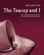 The Teacup and I di Greta Bylund edito da PARAGON PUB
