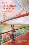 The Strength of Water di Karin Jensen edito da Balestier Press