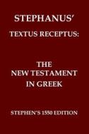 Stephanus' Textus Receptus of 1550 di Robertus Stephanus, Robert Estienne edito da Independently Published