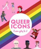 Queer Icons from Gay to Z di Patrick Boyle edito da Smith Street Books