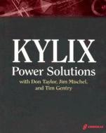 Kylix Power Solutions di Don Taylor, Tim Gentry, Jim Mischel edito da PARAGLYPH PR