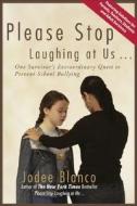 Please Stop Laughing At Us... di Jodee Blanco edito da Benbella Books