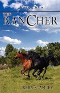 The Rancher di Reba Stanley edito da Ideas Into Books Westview