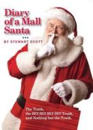 Diary of a Mall Santa di Stewart Scott edito da Faith Books and More