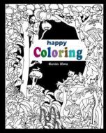 Happy Coloring di Kevin Hwu edito da Createspace Independent Publishing Platform