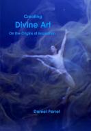 Creating Divine Art di Daniel Perret edito da Books on Demand