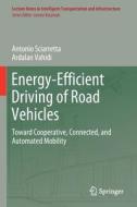 Energy-Efficient Driving of Road Vehicles di Antonio Sciarretta, Ardalan Vahidi edito da Springer International Publishing