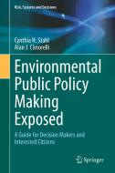 Environmental Public Policy Making Exposed di Alan J. Cimorelli, Cynthia H. Stahl edito da Springer International Publishing