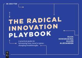Radical Innovation di Olga Kokshagina, Allen Alexander edito da Gruyter, Walter de GmbH