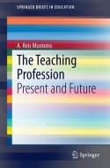 The Teaching Profession di A. Reis Monteiro edito da Springer International Publishing