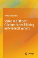 Stable and Efficient Cubature-based Filtering in Dynamical Systems di Dominik Ballreich edito da Springer International Publishing