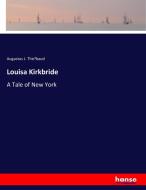 Louisa Kirkbride di Augustus J. The´baud edito da hansebooks