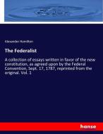 The Federalist di Alexander Hamilton edito da hansebooks