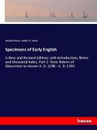 Specimens of Early English di Richard Morris, Walter W. Skeat edito da hansebooks