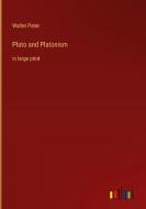 Plato and Platonism di Walter Pater edito da Outlook Verlag