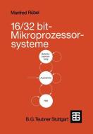 16/32 bit-Mikroprozessorsysteme di Manfred Rübel edito da Vieweg+Teubner Verlag