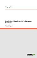 Regulation of Public Service in European Countries di Wolfgang Tiede edito da Grin Verlag
