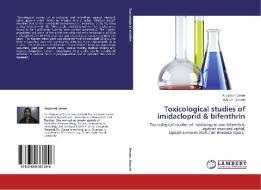 Toxicological studies of imidacloprid & bifenthrin di Anjumoni Devee, A. A. L. H. Baruah edito da LAP Lambert Academic Publishing