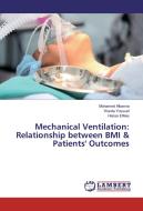 Mechanical Ventilation: Relationship between BMI & Patients' Outcomes di Mohamed Albanna, Warda Youssef, Hanaa Elfeky edito da LAP Lambert Academic Publishing