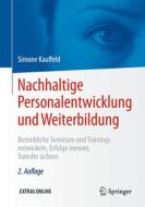 Nachhaltige Personalentwicklung und Weiterbildung di Simone Kauffeld edito da Springer-Verlag GmbH