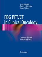 Fdg Pet/ct In Clinical Oncology di Jasna Mihailovic, Stanley J. Goldsmith, Ronan P. Killeen edito da Springer-verlag Berlin And Heidelberg Gmbh & Co. Kg
