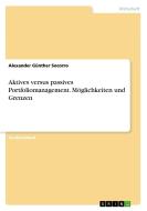Aktives versus passives Portfoliomanagement. Möglichkeiten und Grenzen di Alexander Günther Socorro edito da GRIN Verlag