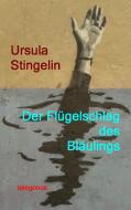 Der Flügelschlag des Bläulings di Ursula Stingelin edito da Books on Demand