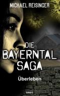 Die Bayerntal Saga di Michael Reisinger edito da TWENTYSIX