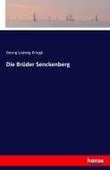 Die Brüder Senckenberg di Georg Ludwig Kriegk edito da hansebooks