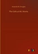 The Girls at Mt. Morris di Amanda M. Douglas edito da Outlook Verlag
