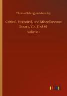 Critical, Historical, and Miscellaneous Essays; Vol. (1 of 6) di Thomas Babington Macaulay edito da Outlook Verlag