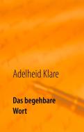 Das begehbare Wort di Adelheid Klare edito da Books on Demand
