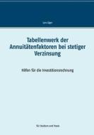 Tabellenwerk der Annuitätenfaktoren bei stetiger Verzinsung di Lars Jäger edito da Books on Demand