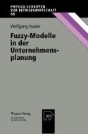 Fuzzy-Modelle in der Unternehmensplanung di Wolfgang Hauke edito da Physica-Verlag HD