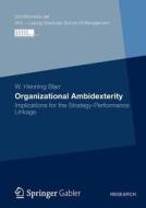 Organizational Ambidexterity di W. Henning Blarr edito da Gabler, Betriebswirt.-Vlg