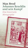 Johannes Reuchlin und sein Kampf di Max Brod edito da Wallstein Verlag GmbH